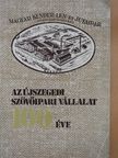 Kakuszi János - Az Újszegedi Szövőipari Vállalat 100 éve (dedikált példány) [antikvár]