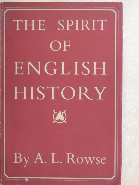 A. L. Rowse - The spirit of english history [antikvár]