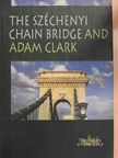 Imre Gáll - The Széchenyi Chain Bridge and Adam Clark [antikvár]