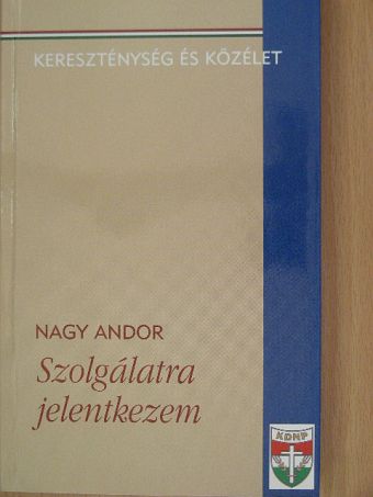 Nagy Andor - Szolgálatra jelentkezem [antikvár]