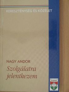 Nagy Andor - Szolgálatra jelentkezem [antikvár]