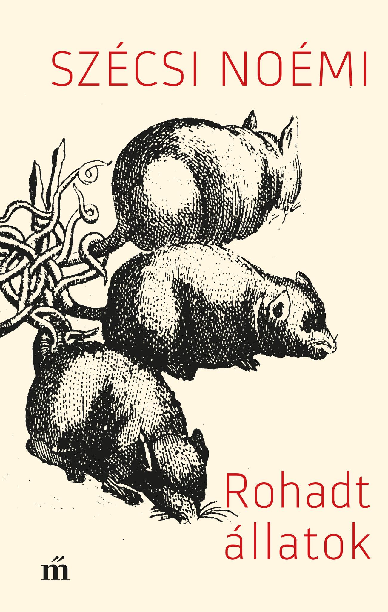 Szécsi Noémi - Rohadt állatok [eKönyv: epub, mobi]