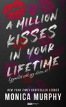 Monica Murphy - A million kisses in your lifetime - Egymillió csók egy életen át [eKönyv: epub, mobi]