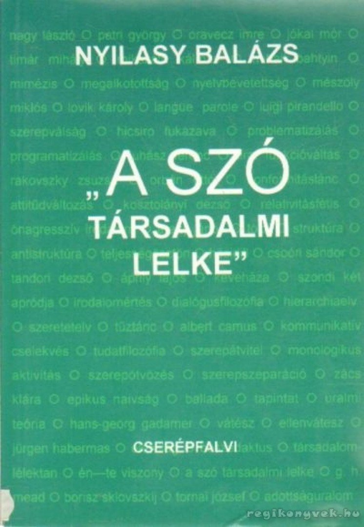 Nyilasy Balázs - A szó társadalmi lelke [antikvár]