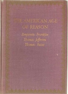 Franklin Benjámin, Jefferson, Thomas, Paine, Thomas - The American Age of Reason [antikvár]
