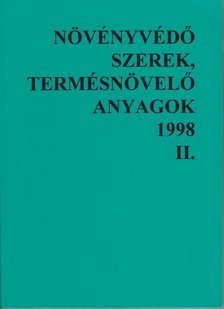 több szerző - Növényvédő szerek, termésnövelő anyagok 1998 II. [antikvár]