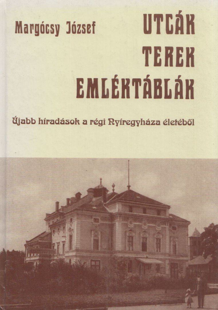 MARGÓCSY JÓZSEF - Utcák, terek, emléktáblák IV. [antikvár]