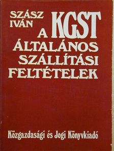 Szász Iván - A KGST általános szállítási feltételek [antikvár]
