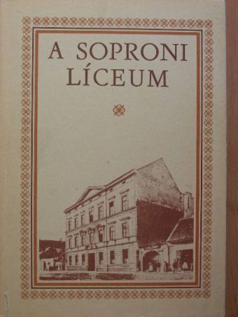 Baráth Zoltán - A soproni líceum [antikvár]