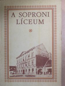 Baráth Zoltán - A soproni líceum [antikvár]