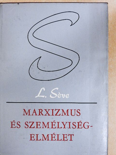 Lucien Séve - Marxizmus és személyiségelmélet [antikvár]