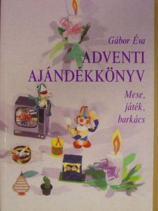 Gábor Éva - Adventi ajándékkönyv [antikvár]