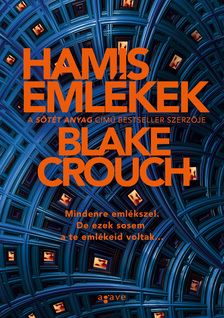 Blake Crouch - Hamis emlékek [eKönyv: epub, mobi]