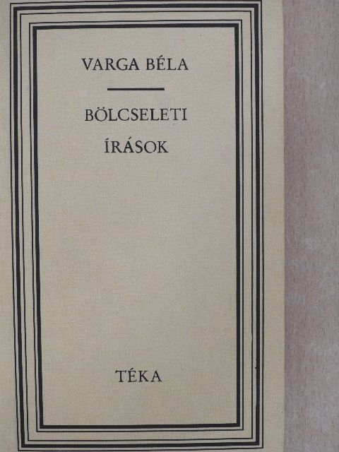 Varga Béla - Bölcseleti írások [antikvár]