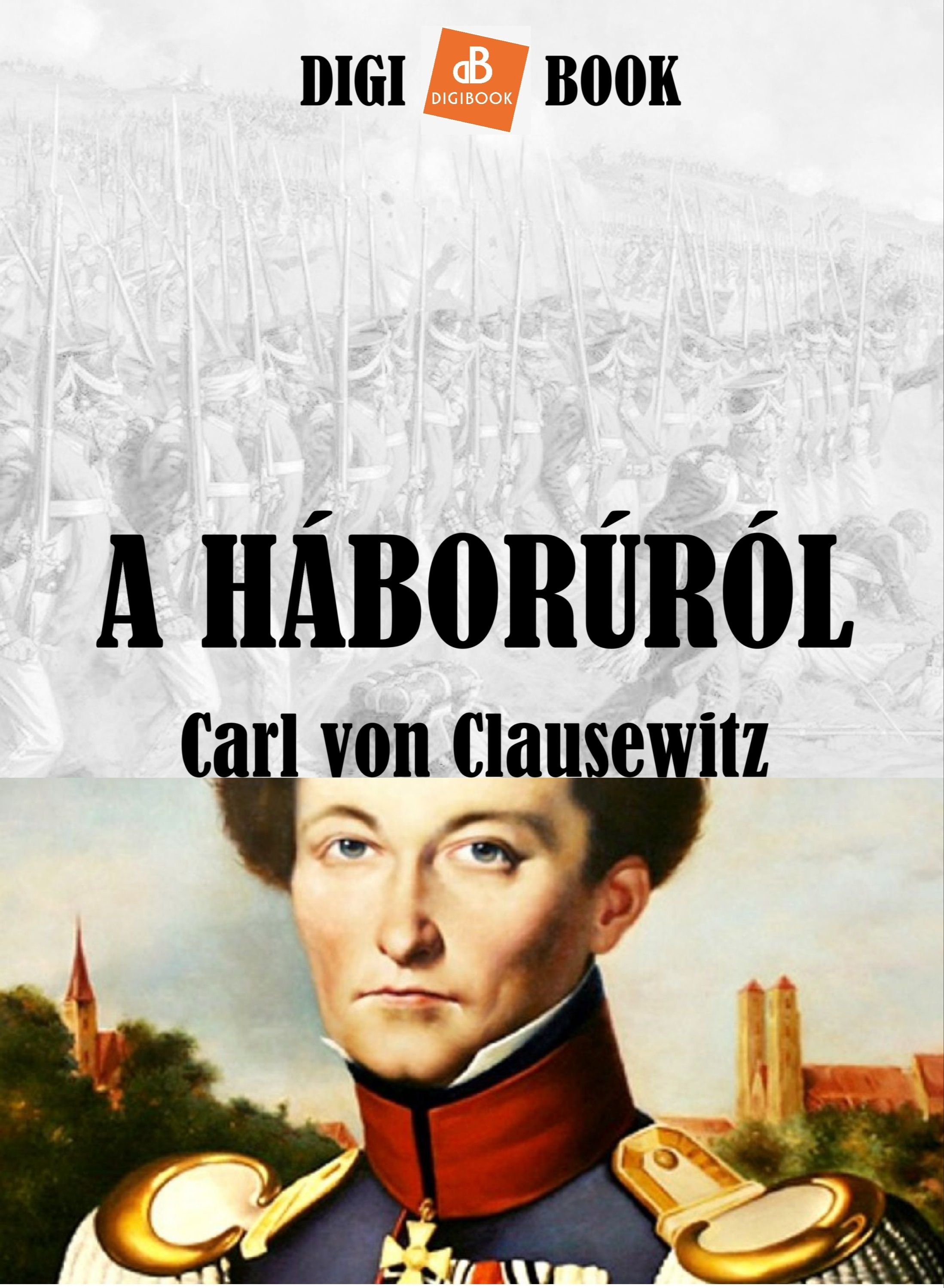 Carl von Clausewitz - A háborúról [eKönyv: epub, mobi]