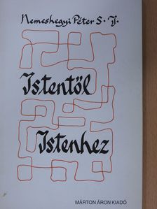 Nemeshegyi Péter - Istentől Istenhez (dedikált példány) [antikvár]