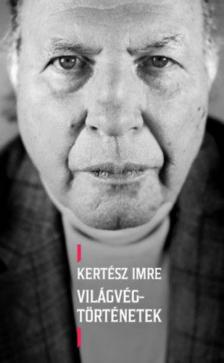 KERTÉSZ IMRE - Világvég-történetek [antikvár]