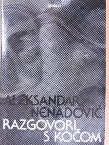 Aleksandar Nenadovic - Razgovori s Kocom [antikvár]