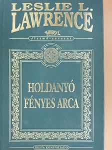 Leslie L. Lawrence - Holdanyó fényes arca (dedikált példány) [antikvár]