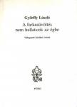 Győrffy László - A farkasüvöltés nem hallatszik az égbe [antikvár]