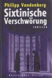 Philipp Vandenberg - Sixtinische Verschwörung [antikvár]
