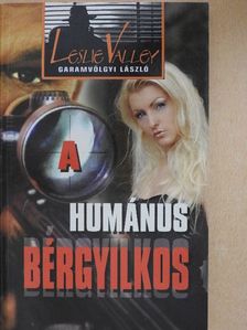 Garamvölgyi László - A humánus bérgyilkos [antikvár]