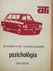 Szakoktatói tanfolyamok pszichológia jegyzete [antikvár]