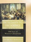 Jacques Barzun - From Dawn to Decadence [antikvár]