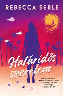 Rebecca Serle - Határidős szerelem [eKönyv: epub, mobi]