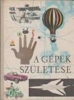 DALA LÁSZLÓ - A gépek születése [antikvár]