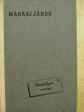 Makkai János - Urambátyám országa [antikvár]