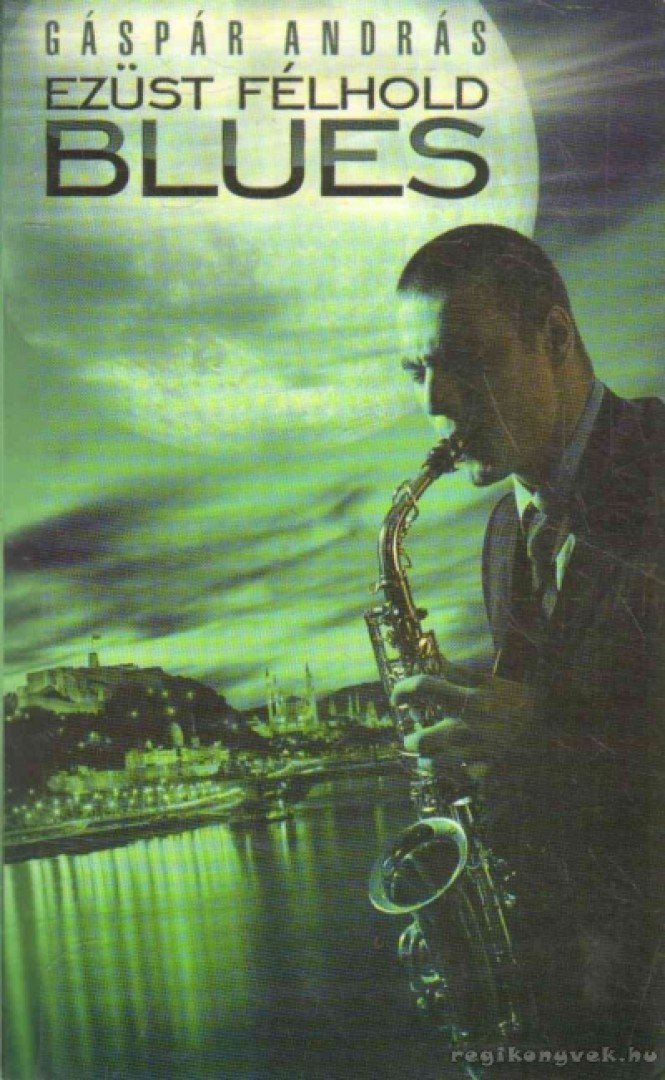 Gáspár András - Ezüst félhold blues [antikvár]