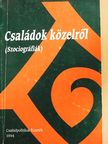 Borsosné Serkédi Katalin - Családok közelről  [antikvár]