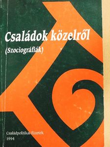 Borsosné Serkédi Katalin - Családok közelről  [antikvár]