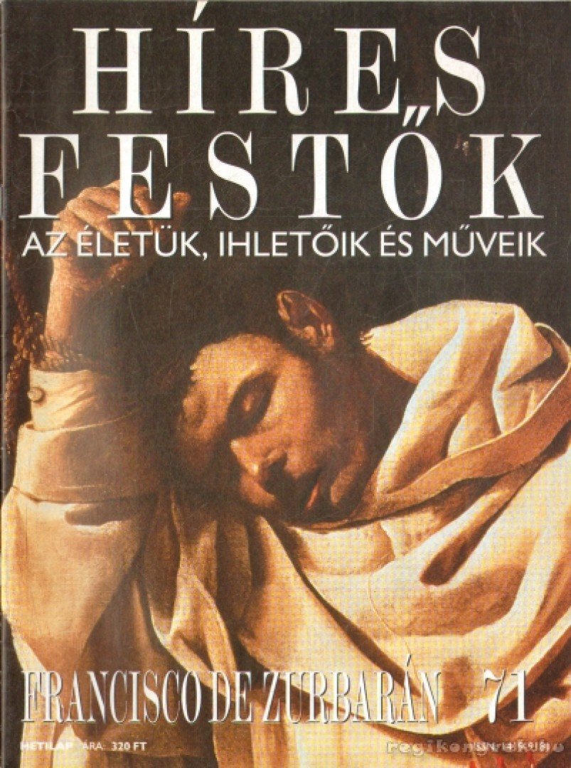 Rose, Stephen (főszerk.) - Híres festők 71 - Francisco de Zurbarán [antikvár]