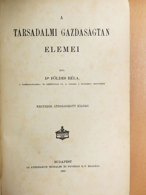 Dr. Földes Béla - A társadalmi gazdaságtan elemei I. (töredék) [antikvár]