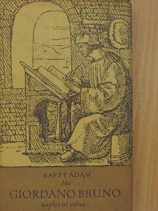 Raffy Ádám - Ha Giordano Bruno naplót írt volna... [antikvár]
