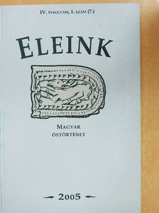 Benkő Mihály - Eleink - Magyar őstörténet 2005. [antikvár]