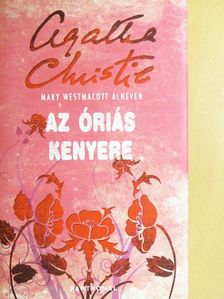Agatha Christie - Az óriás kenyere [antikvár]