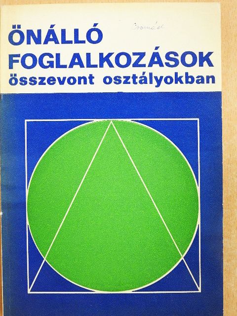 Beálló Sándorné - Önálló foglalkozások összevont osztályokban [antikvár]