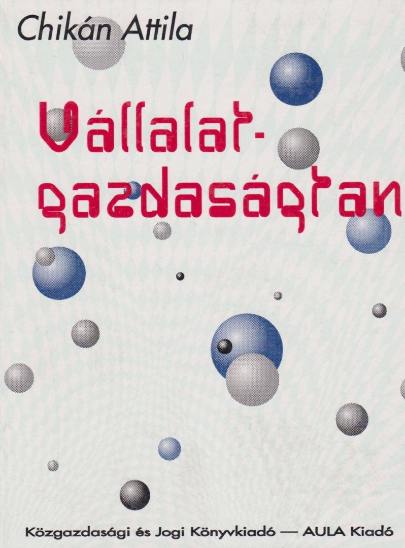 Chikán Attila - Vállalatgazdaságtan [antikvár]