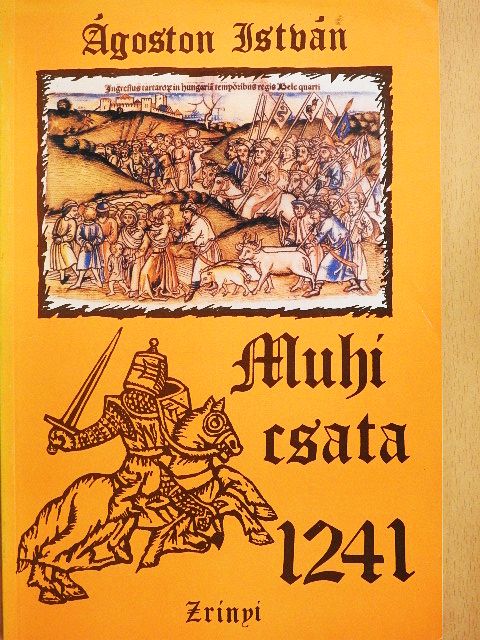 Ágoston István - Muhi csata, 1241 [antikvár]
