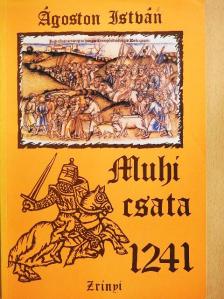 Ágoston István - Muhi csata, 1241 [antikvár]