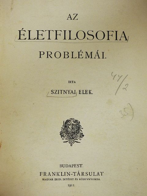 Szitnyai Elek - Az életfilosofia problémái (rossz állapotú) [antikvár]