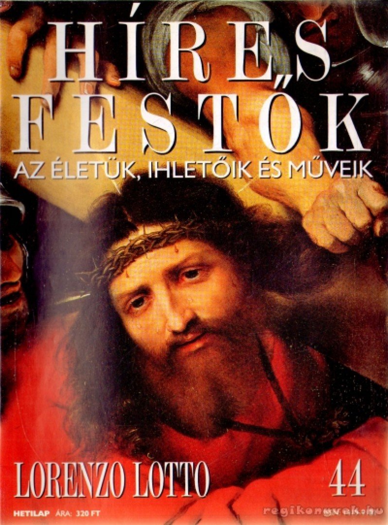 Rose, Stephen (főszerk.) - Híres festők 44 - Lorenzo Lotto [antikvár]