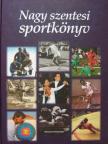 Boros István - Nagy szentesi sportkönyv [antikvár]