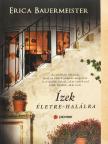 Erica Bauermeister - Ízek életre-halálra [antikvár]