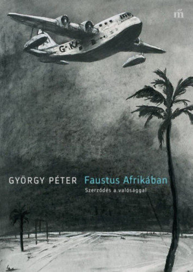 GYÖRGY PÉTER - Faustus Afrikában [antikvár]