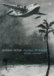 GYÖRGY PÉTER - Faustus Afrikában [antikvár]