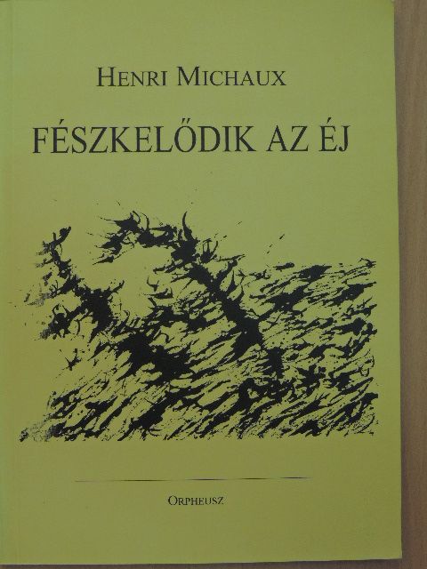 Henri Michaux - Fészkelődik az éj [antikvár]